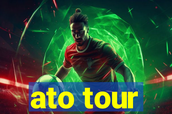 ato tour